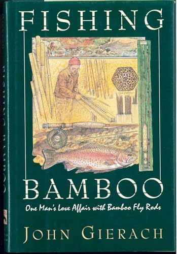 Fishing Bamboo: Gierach, John, Wolff, Glenn: 9781585742332: Amazon